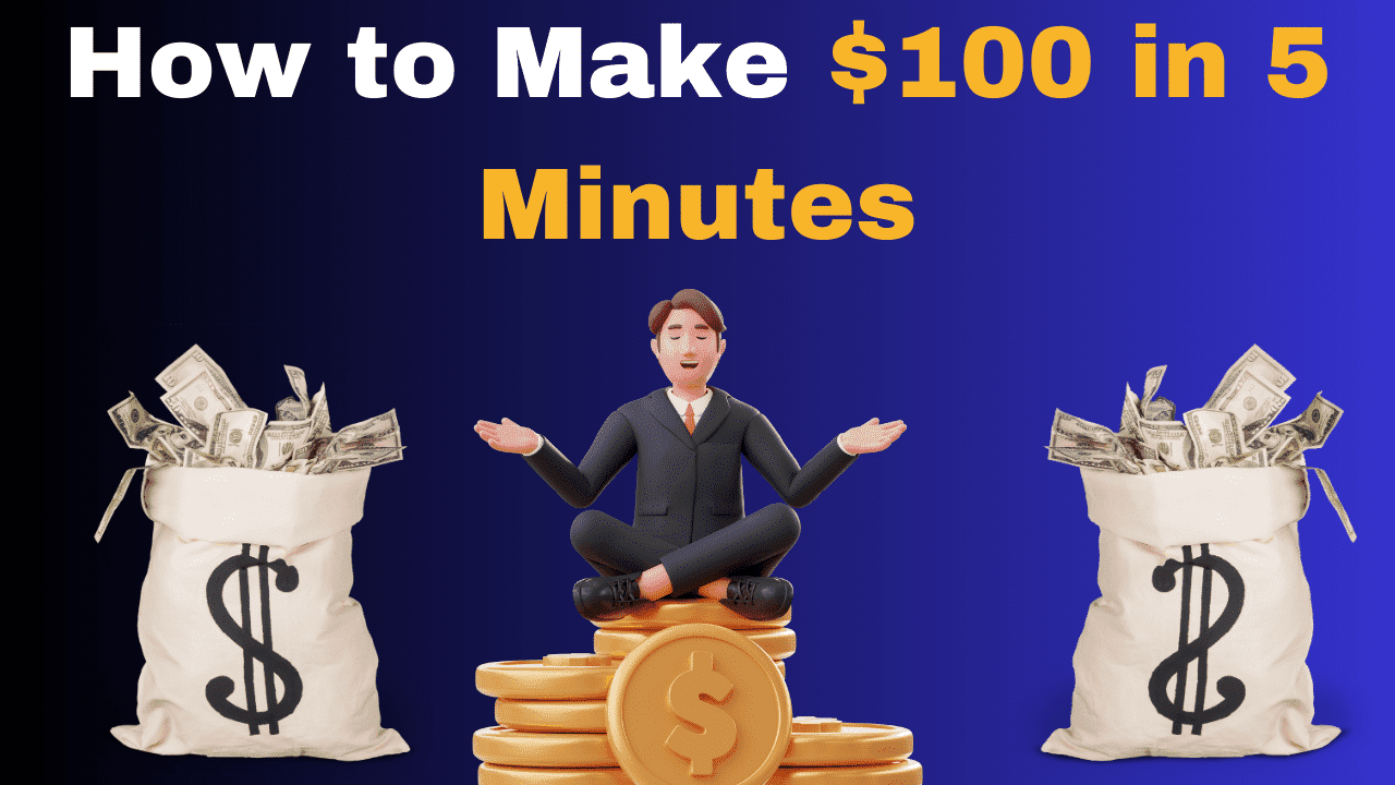 How-to-Make-100-in-5-Minutes