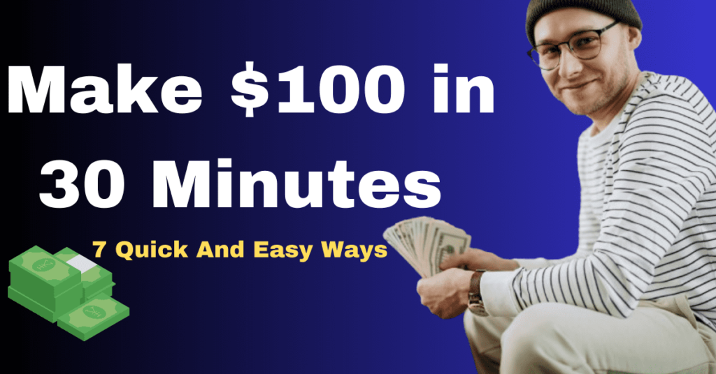 make-$100-in-30-minutes