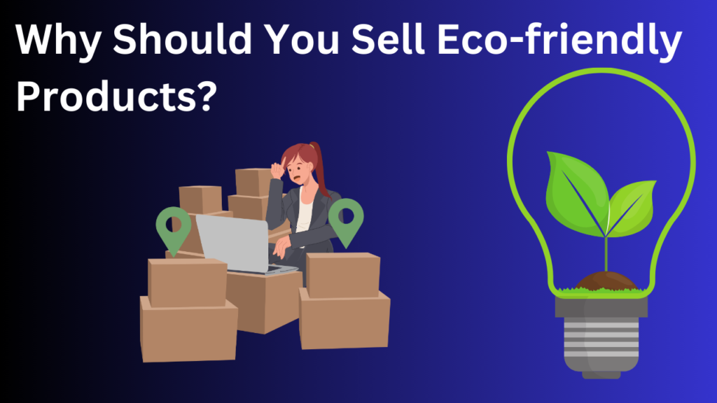 Why-Should-You-Sell-Eco-friendly-Products