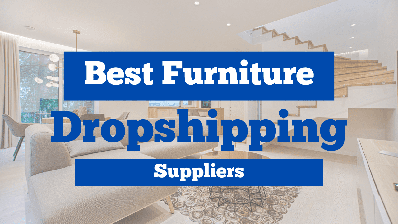 Best Furniture Dropshipping Suppliers